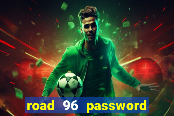 road 96 password happy taxi